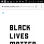 BLACK LIVES MATTER